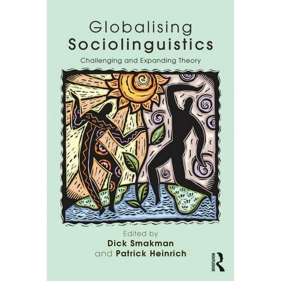 Globalising Sociolinguistics: Challenging and Expanding Theory, (Paperback)