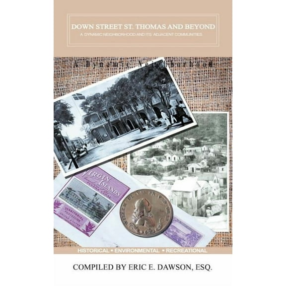 Down Street, Saint Thomas and Beyond: A Dynamic Neighborhood and Its Adjacent Communities, (Paperback)