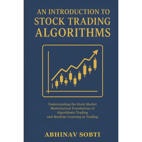 An Introduction to Stock Trading Algorithms, (Paperback)