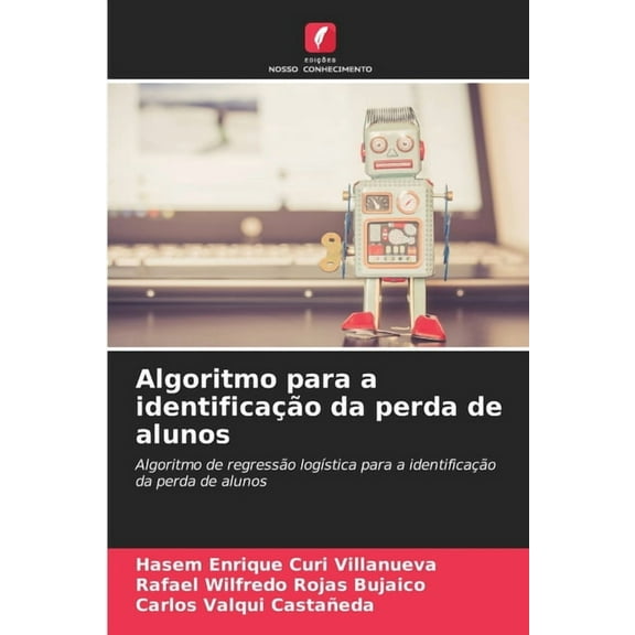 Algoritmo para a identificaÃ§Ã£o da perda de alunos, (Paperback)