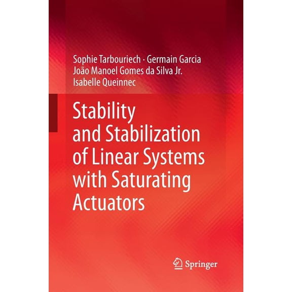 Stability and Stabilization of Linear Systems with Saturating Actuators, (Paperback)