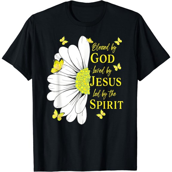 Blessed By God Loved By Jesus Loved Daisy T-Shirt