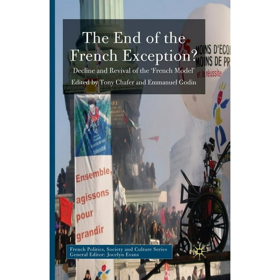 French Politics, Society and Culture The End of the French Exception?: Decline and Revival of the 'french Model', (Paperback)