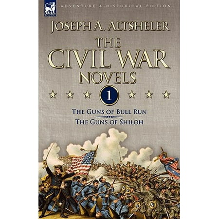 The Civil War Novels : 1-The Guns of Bull Run & The Guns of (Best Run And Gun Games)