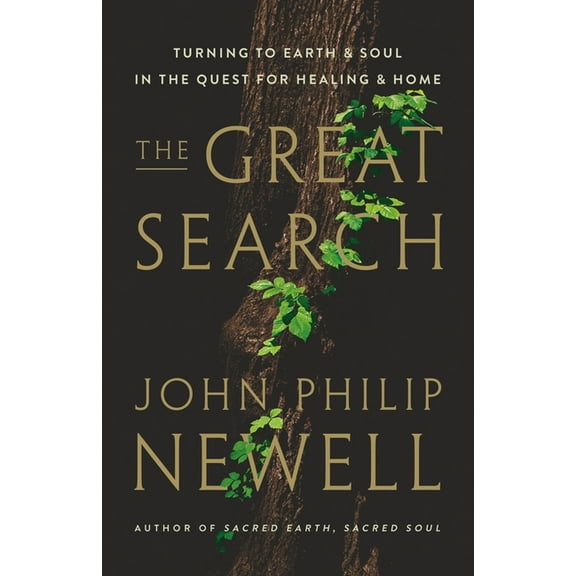 The Great Search: Turning to Earth and Soul in the Quest for Healing and Home, (Hardcover)