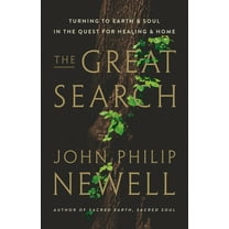 The Great Search: Turning to Earth and Soul in the Quest for Healing and Home, (Hardcover)