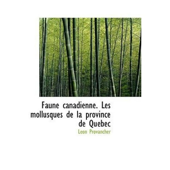 Faune Canadienne. Les Mollusques de La Province de Quacbec