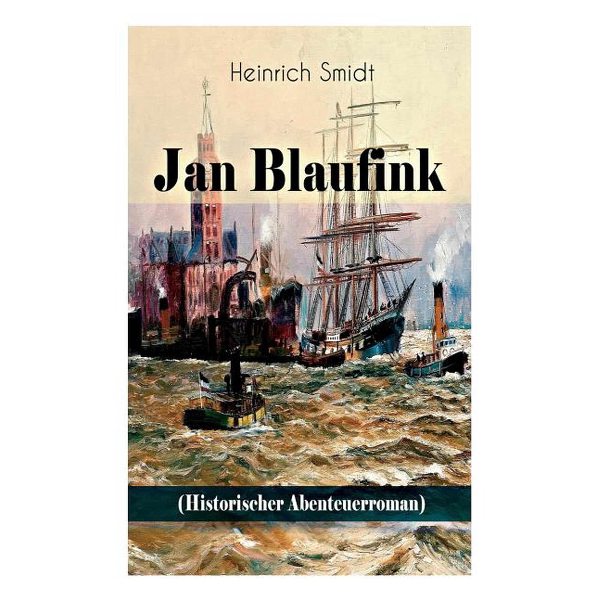 Jan Blaufink (Historischer Abenteuerroman): Eine hamburgische Erz&Atilde;&curren;hlung - See und Theater (Paperback)