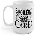 thumbnail image 2 of Spoiler Alert I Don't Care Ceramic Coffee Mug 15oz, 2 of 4