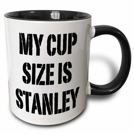 3dRose My Cup Size is Stanley Coffee Mug
