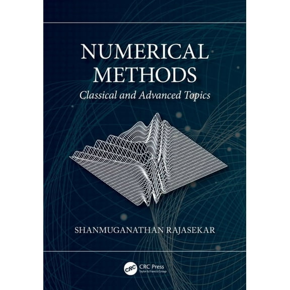 Numerical Methods: Classical and Advanced Topics, (Paperback)