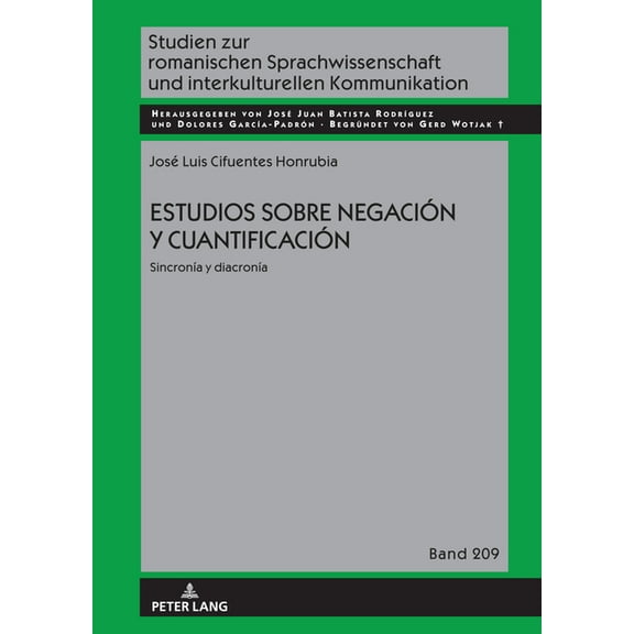 Studien Zur Romanischen Sprachwissenscha Estudios Sobre Negación Y Cuantificación: Sincronía Y Diacronía, Book 209, (Hardcover)