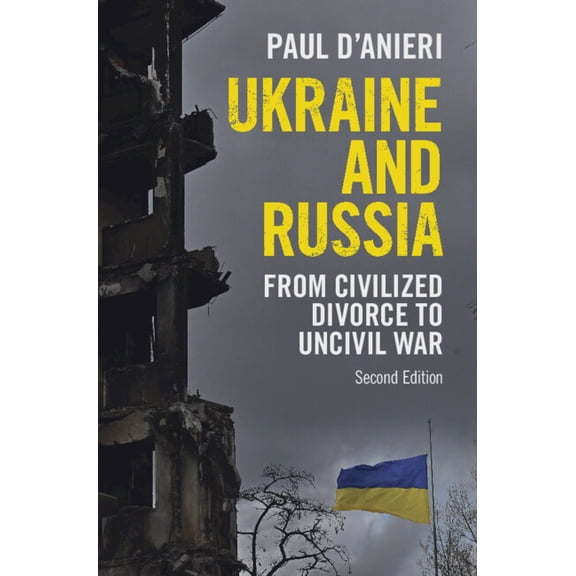 Ukraine and Russia: From Civilized Divorce to Uncivil War, (Hardcover)