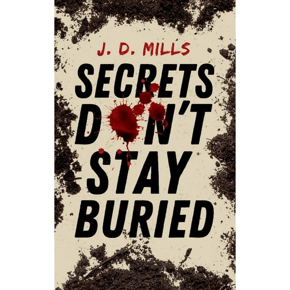 Secrets Don't Stay Buried, (Paperback)