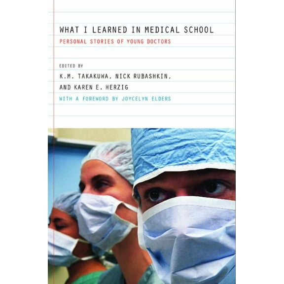 What I Learned in Medical School: Personal Stories of Young Doctors