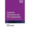Corporate Governance and Firm Organization : Microfoundations and Structural Forms, Used [Hardcover]