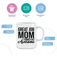 thumbnail image 2 of Gifts for Mom Coffee Mug, Great Job MOM I Turned Out Awesome, Funny Coffee Mug from Daughter, Wife and Son \u2013 Mug in Decorative Gift Box with Foam,11 oz \u2013 Gifts for Moms, 2 of 8