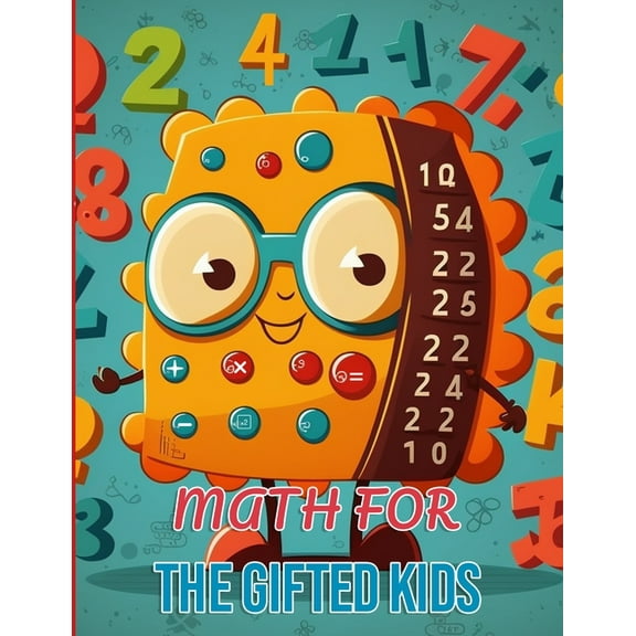 Math for the gifted kids: mathematics operations for children (Paperback) by Ayoub Aziane