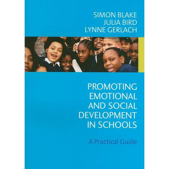 Promoting Emotional and Social Development in Schools: A Practical Guide, (Paperback)