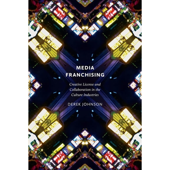 Postmillennial Pop Media Franchising: Creative License and Collaboration in the Culture Industries, Book 11, (Paperback)