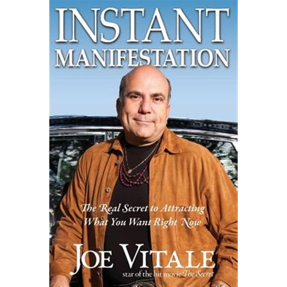 Pre-Owned Instant Manifestation : The Real Secret to Attracting What You Want Right Now