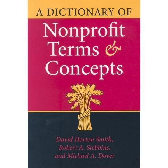 Philanthropic and Nonprofit Studies A Dictionary of Nonprofit Terms and Concepts, (Hardcover)