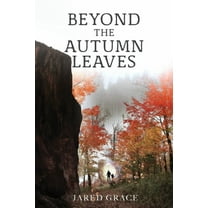 Beyond the Autumn Leaves, (Paperback)