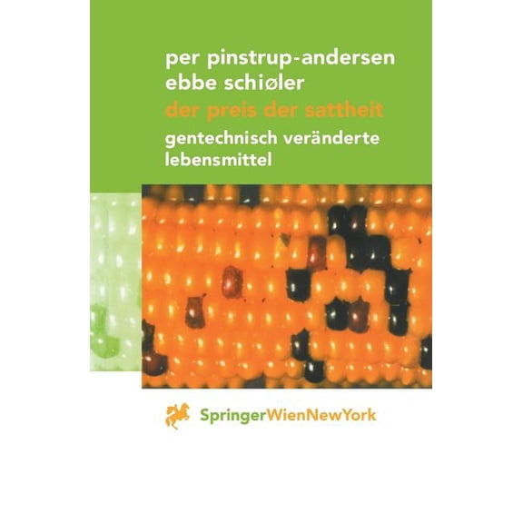 Der Preis Der Sattheit: Gentechnisch Veränderte Lebensmittel, (Paperback)