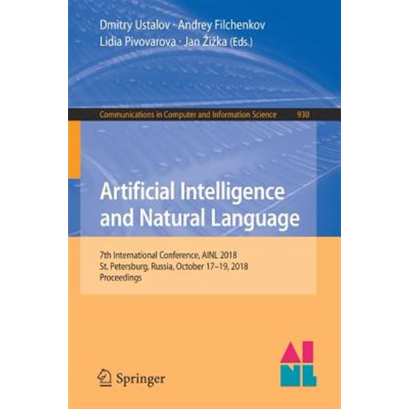 Pre-Owned Communications in Computer and Information Science: Artificial Intelligence and Natural Language: 7th International Conference, Ainl 2018, St. Petersburg, Russia, October 17-19, 2018, Proceedings (Pap