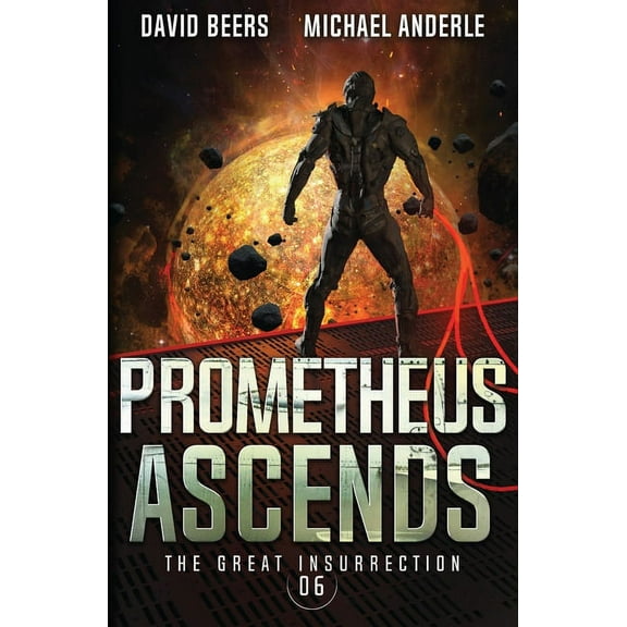 The Great Insurrection Prometheus Ascends, Book 6, (Paperback)