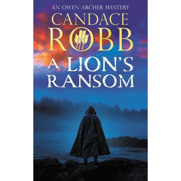 Owen Archer Mystery A Lion's Ransom, Book 16, (Hardcover)
