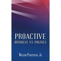 Proactive Business vs Politics (Paperback)