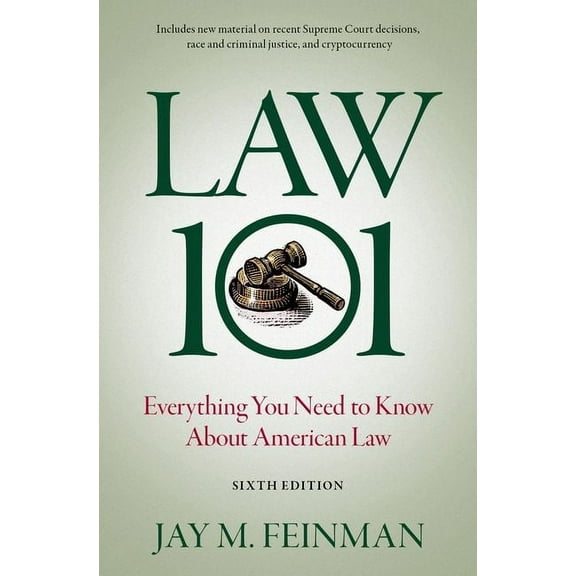 Law 101: Everything You Need to Know about American Law, (Hardcover)