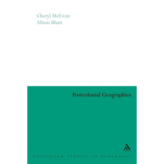 Continuum Studies in Geography Education Postcolonial Geographies, (Paperback)
