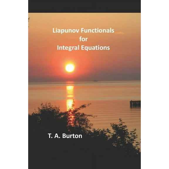 Liapunov Functionals for Integral Equations (Paperback)