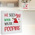 thumbnail image 2 of WMGHA Funny Christmas Bathroom Decor Wooden Sign - 5x5 Inch Humorous Holiday Home Desk Decor with 'He Sees You When You're Bathroom' Quote, Perfect for Shelf & Table, 2 of 5