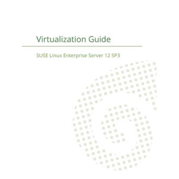 Pre-Owned SUSE Linux Enterprise Server 12 - Virtualization Guide (Paperback)