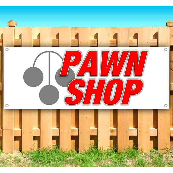 Pawn Shop 13 oz Vinyl Banner With Metal Grommets