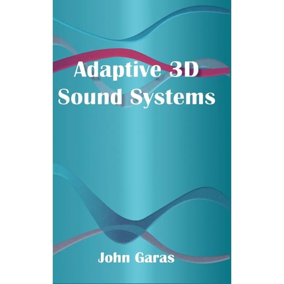 The Springer International Engineering a Adaptive 3D Sound Systems, Book 566, (Hardcover)