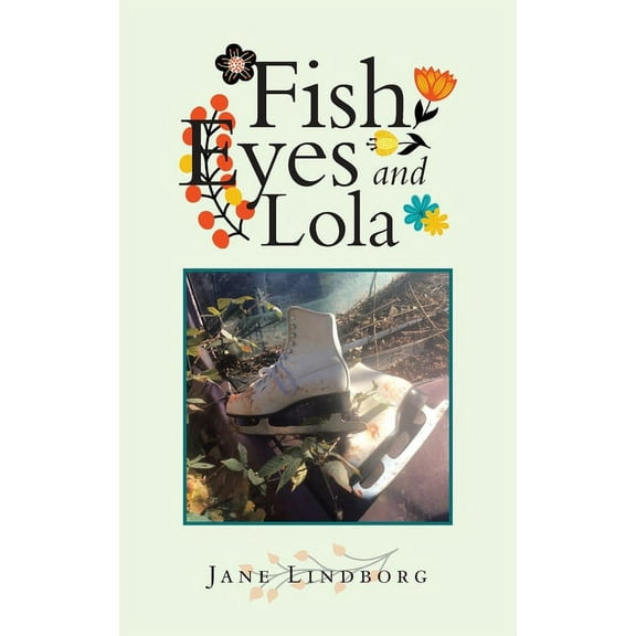 Fish Eyes and Lola (Paperback)
