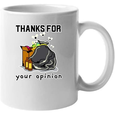 

Thanks For Your Opinion Funny Trash Garbage Humor Novelty Fashion Design Ceramic Coffee Mug