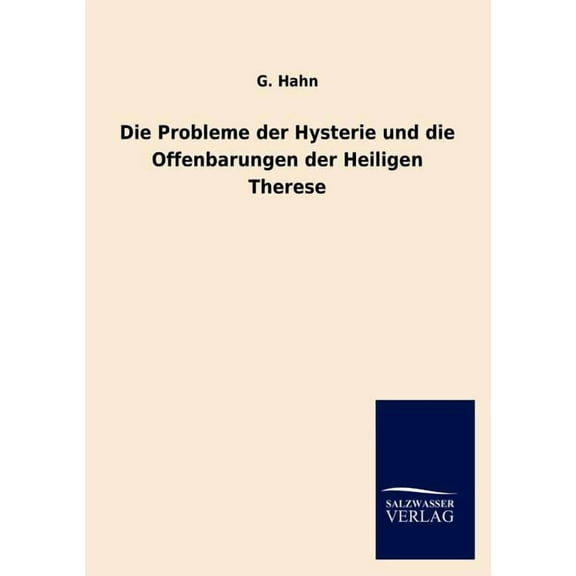 Die Probleme der Hysterie und die Offenbarungen der Heiligen Therese (Paperback)