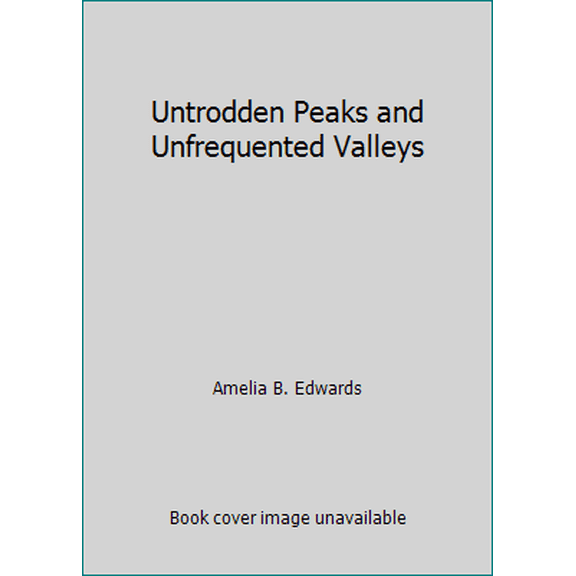 Pre-Owned Untrodden Peaks and Unfrequented Valleys (Paperback) 0807070378 9780807070376