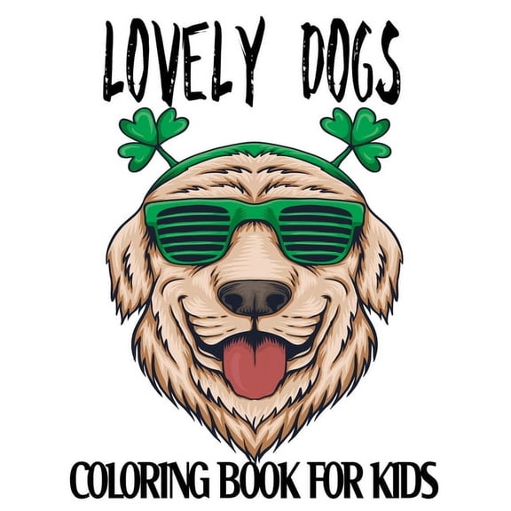 Lovely Dogs Coloring Book For Kids: Toddlers Coloring Activity Pages With Puppy Designs, Cute Illustrations For Kids To Color And Trace (Paperback)
