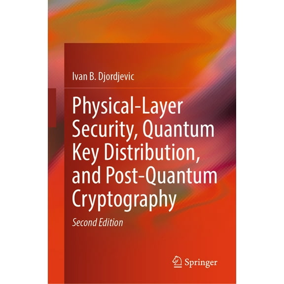 Physical-Layer Security, Quantum Key Distribution, and Post-Quantum Cryptography, (Hardcover)