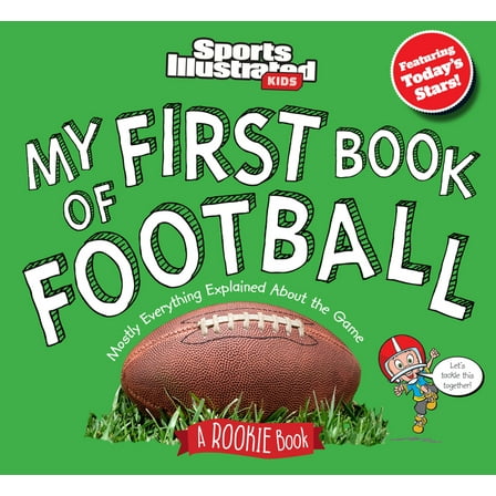 Sports Illustrated Kids My First Book My First Book of Football: A Rookie Book, (Hardcover)