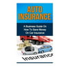 Auto Insurance: A Business Guide on How to Save Money on Car Insurance