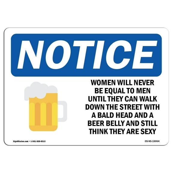OSHA Notice Sign - Women Will Never Be Equal To | Plastic Sign | Protect Your Business, Construction Site, Warehouse & Shop Area |  Made in the USA