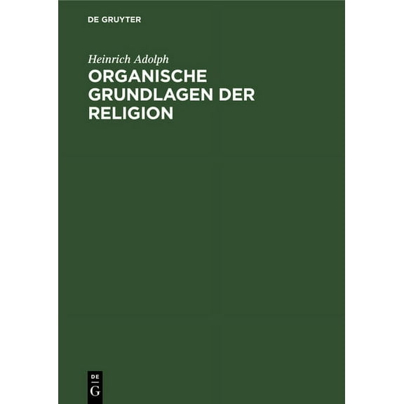 Organische Grundlagen Der Religion: Eine Formale Untersuchung (Hardcover)