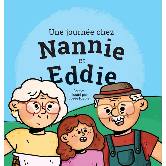Une journÃ©e chez Nannie et Eddie, (Hardcover)